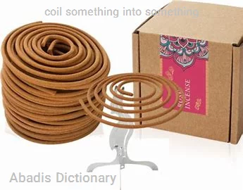 coil something into something